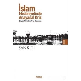 İslam Medeniyetinde Anayasal Kriz / M.b. Muhtar eş-Şankıti