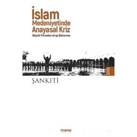İslam Medeniyetinde Anayasal Kriz / M.b. Muhtar eş-Şankıti