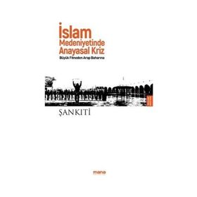 İslam Medeniyetinde Anayasal Kriz / M.b. Muhtar eş-Şankıti