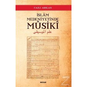 İslam Medeniyetinde Musiki - Fazlı Arslan