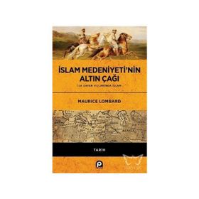 İslam Medeniyeti’nin Altın Çağı - Maurice Lombard