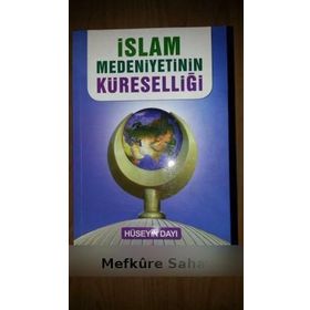 İslam Medeniyetinin Küreselliği - Başka Alternatif Yok