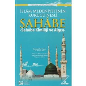 İSLAM MEDENIYETININ KURUCU NESLI SAHABE SAHABE KIMLIĞI VE ALGISI - KOMISYON