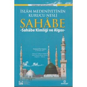 İSLAM MEDENIYETININ KURUCU NESLI SAHABE SAHABE KIMLIĞI VE ALGISI - KOMISYON