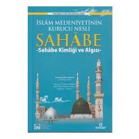 İSLAM MEDENIYETININ KURUCU NESLI SAHABE SAHABE KIMLIĞI VE ALGISI - KOMISYON