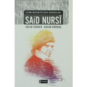İSLAM MEDENIYETININ KURUCULARI - SAID NURSI - COLIN TURNER;HASAN HORKUÇ