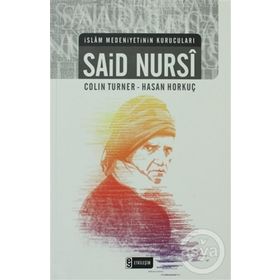 İSLAM MEDENIYETININ KURUCULARI - SAID NURSI - COLIN TURNER;HASAN HORKUÇ