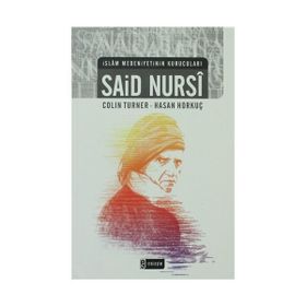 İSLAM MEDENIYETININ KURUCULARI - SAID NURSI - COLIN TURNER;HASAN HORKUÇ