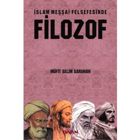 İslam Meşşai Felsefesinde Filozof - Müfit Selim Saruhan