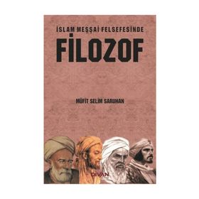 İslam Meşşai Felsefesinde Filozof - Müfit Selim Saruhan