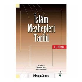 İSLAM MEZHEPLERI TARIHI EL KİTABI - KOLEKTIF