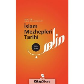 İslam Mezhepleri Tarihi - Halil İbrahim Bulut