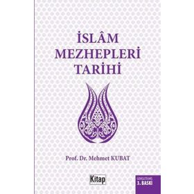 İslam Mezhepleri Tarihi - Mehmet Kubat