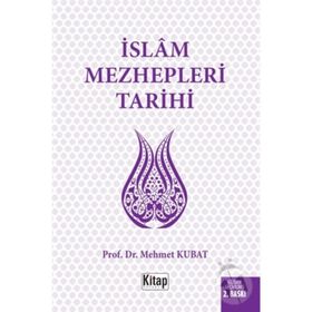 İslam Mezhepleri Tarihi - Mehmet Kubat