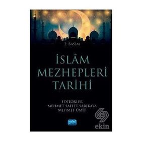 İslam Mezhepleri Tarihi - Mehmet Saffet Sarıkaya - Nobel Akademik Yayıncılık