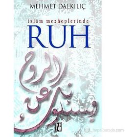 İSLAM MEZHEPLERINDE RUH - MEHMET DALKILIÇ