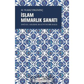 İslam Mimarlık Sanatı - M. Yılmaz Ergüvenç
