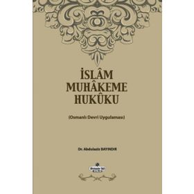 İslam Muhakeme Hukuku - Abdulaziz Bayındır