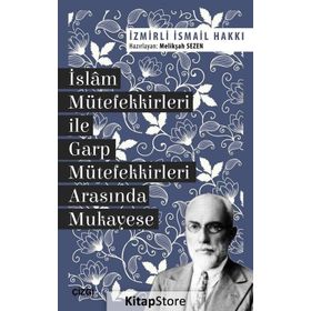 İslam Mütefekkirleri ile Garp Mütefekkirleri Arasında Mukayese - İzmirli İsmail Hakkı