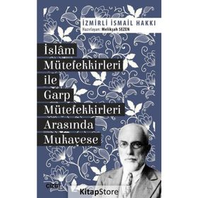 İslam Mütefekkirleri ile Garp Mütefekkirleri Arasında Mukayese - İzmirli İsmail Hakkı
