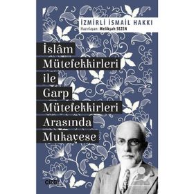 İslam Mütefekkirleri ile Garp Mütefekkirleri Arasında Mukayese - İzmirli İsmail Hakkı