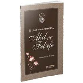 İslam Nazarında Akıl ve Felsefe - Osman Nuri Topbaş