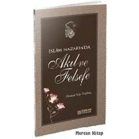 İslam Nazarında Akıl ve Felsefe - Osman Nuri Topbaş