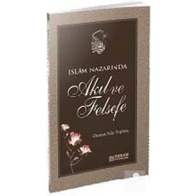 İslam Nazarında Akıl ve Felsefe - Osman Nuri Topbaş
