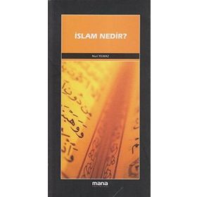 İSLAM NEDIR ? - NURI YILMAZ
