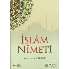 İslam Nimeti - Ömer Faruk Demireşik