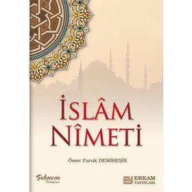 İslam Nimeti - Ömer Faruk Demireşik