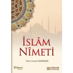 İslam Nimeti - Ömer Faruk Demireşik