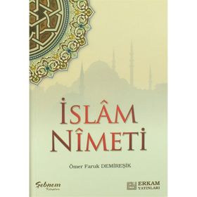 İslam Nimeti - Ömer Faruk Demireşik