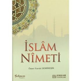 İslam Nimeti - Ömer Faruk Demireşik