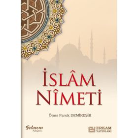 İslam Nimeti - Ömer Faruk Demireşik