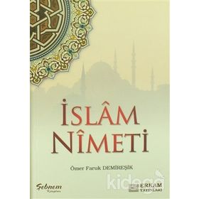 İslam Nimeti - Ömer Faruk Demireşik