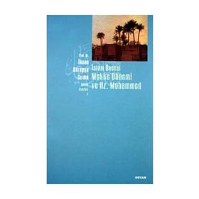 İSLAM ÖNCESİ MEKKE VE HZ. MUHAMMED - İHSAN SÜREYYA SIRMA
