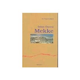 İSLAM ÖNCESI MEKKE - YAŞAR ÇELIKKOL