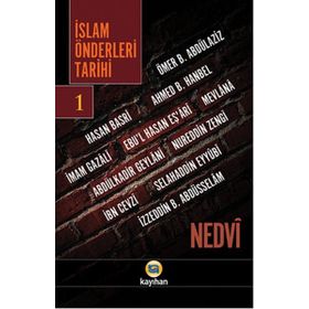 İslam Önderleri Tarihi 1 - ebul hasen en nedvi