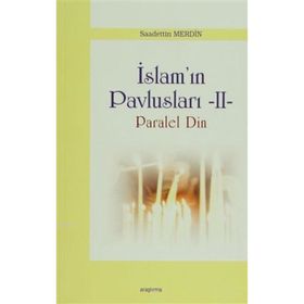 İslam Pavlusları 2 Paralel Din - Saadettin Merdin