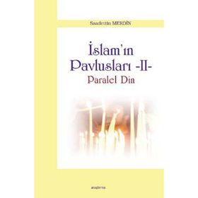 İslam Pavlusları 2 Paralel Din - Saadettin Merdin