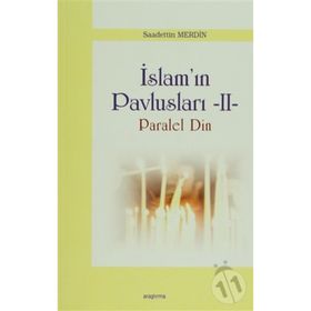 İslam Pavlusları 2 Paralel Din - Saadettin Merdin