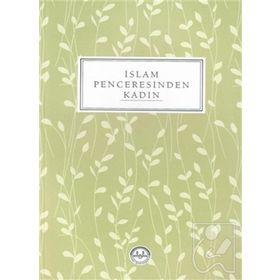 İslam Penceresinden Kadın - Kolektif
