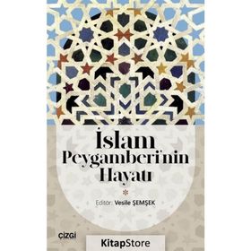 İslam Peygamberinin Hayatı - Çizgi Kitabevi Yayınları
