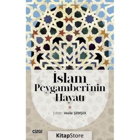 İslam Peygamberinin Hayatı - Çizgi Kitabevi Yayınları