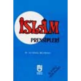 İslam Prensipleri - Ali Kemal Belviranlı