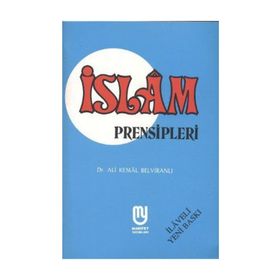 İslam Prensipleri - Ali Kemal Belviranlı
