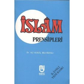 İslam Prensipleri - Ali Kemal Belviranlı