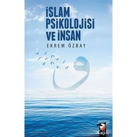 İslam Psikolojisi ve İnsan - Ekrem Özbay