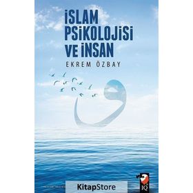 İslam Psikolojisi ve İnsan - Ekrem Özbay